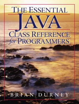 Paperback The Essential Java Class Reference for Programmers Book