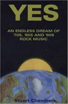 Paperback Yes: An Endless Dream of '70S, '80s and '90s Rock Music Book