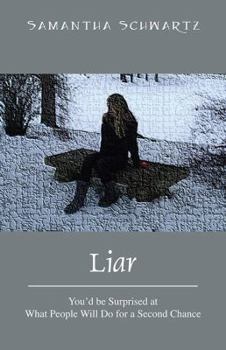 Paperback Liar: You'd Be Surprised at What People Will Do for a Second Chance Book