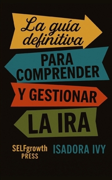 Paperback La guía definitiva para comprender y gestionar la ira [Spanish] Book