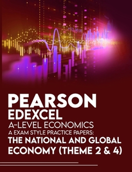 Paperback Pearson Edexcel A-Level Economics A Exam Style Practice Papers: The National and Global Economy (Theme 2 & 4) Book