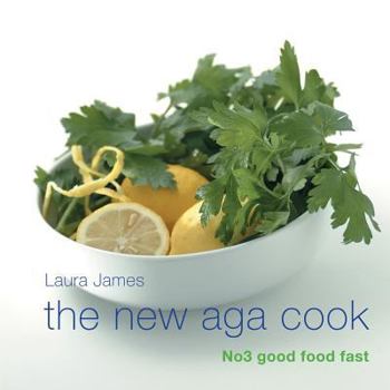 Hardcover The New Aga Cook: No 3 Good Food Fast Book
