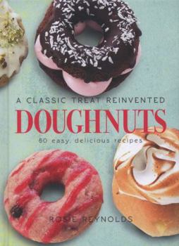 Hardcover Doughnuts: A Classic Treat Reinvented: 60 Easy, Delicious Recipes Book