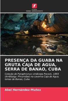 Paperback Presença Da Guaba Na Gruta Caja de Agua, Serra de Banao, Cuba [Portuguese] Book