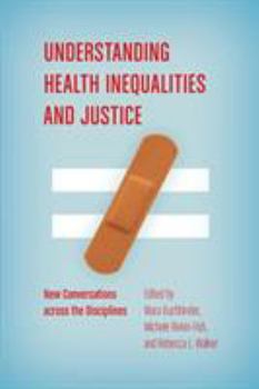 Paperback Understanding Health Inequalities and Justice: New Conversations across the Disciplines Book