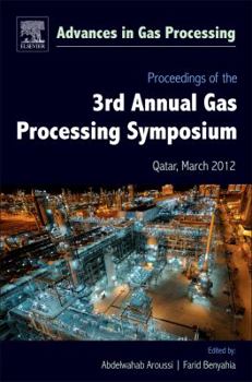 Hardcover Proceedings of the 3rd International Gas Processing Symposium: Qatar, March 2012 Volume 3 Book