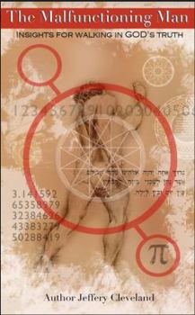 Paperback The Malfunctioning Man: Insights For Walking In GOD'S Truth (Building Relationships) Book