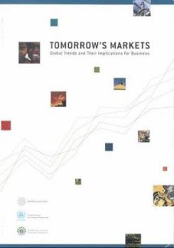 Paperback Tomorrow's Markets: Global Trends and Their Implications for Business Book