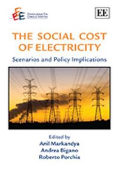 Hardcover The Social Cost of Electricity: Scenarios and Policy Implications (The Fondazione Eni Enrico Mattei series on Economics, the Environment and Sustainable Development) Book