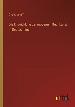 Paperback Die Entwicklung der modernen Buchkunst in Deutschland [German] Book