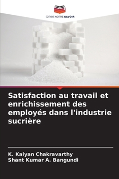 Satisfaction au travail et enrichissement des employés dans l'industrie sucrière