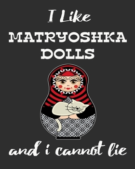 Paperback I Like Matryoshka Dolls And I Cannot Lie: Stacking Dolls Enthusiasts Gratitude Journal 386 Pages Notebook 193 Days 8"x10" Meal Planner Water Intake Ch Book