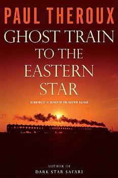 Hardcover Ghost Train to the Eastern Star: On the Tracks of the Great Railway Bazaar Book