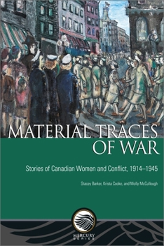 Paperback Material Traces of War: Stories of Canadian Women and Conflict, 1914--1945 Book