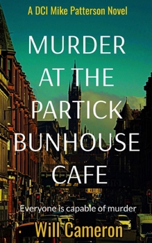 Paperback Murder at the Partick Bunhouse Cafe: A DCI Mike Patterson Investigation Book 4 Book