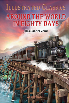 Illustrated Classics - Around The World In Eighty Days: Abridged Novels With Review Questions