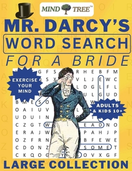 Mr. Darcy’s Word Search for a Bride: A Pride Prejudice, Regency Romance Era, Hard Wordsearch for Adults and Kids 10+