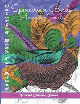 Paperback Spencerian birds vibrant books: Amazing swirls coloring book for adults Book