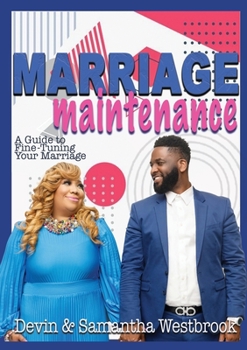 Paperback Marriage Maintenance: A Guide To Fine-Tuning Your Marriage Book