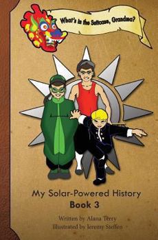 Paperback What's in the Suitcase, Grandma?: My Solar-Powered History, Book 3 Book