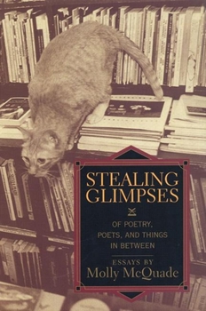 Paperback Stealing Glimpses: Of Poetry, Poets, and Things in Between / Essays Book