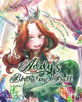 Paperback Addy's Birthstone Ball: A Zodiac Tale with 12 Birthstone Buddies Book