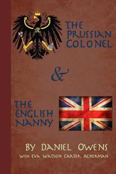 Paperback The Prussian Colonel and the English Nanny Book