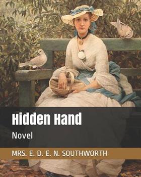 The Hidden Hand, Or, Capitola the Madcap - Book #1 of the Capitola Black