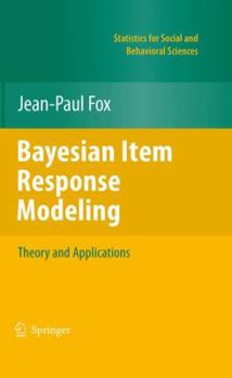 Bayesian Item Response Modeling: Theory and Applications - Book  of the Statistics for Social and Behavioral Sciences