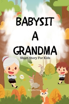 Paperback Babysit a Grandma - Short Story For Kids Book