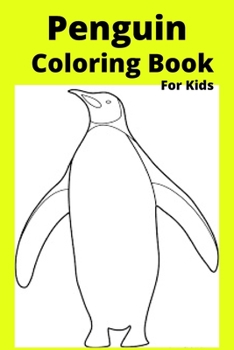 Paperback Penguin Coloring Book For Kids: Ages 4-8 [Large Print] Book