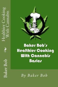 Paperback Healthier Cooking With Cannabis: Basics Book
