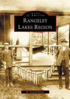 Rangeley Lakes Region (Images of America: Maine) - Book  of the Images of America: Maine