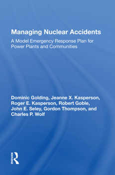 Hardcover Managing Nuclear Accidents: A Model Emergency Response Plan For Power Plants And Communities Book