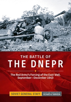 Hardcover The Battle of the Dnepr: The Red Army's Forcing of the East Wall, September-December 1943 Book