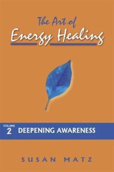 Paperback The Art of Energy Healing: Deepening Awareness Book