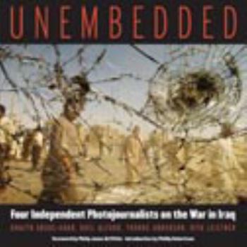 Paperback Unembedded: Four Independent Photojournalists on the War in Iraq Book