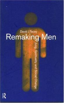 Paperback Remaking Men: Jung, Spirituality and Social Change Book