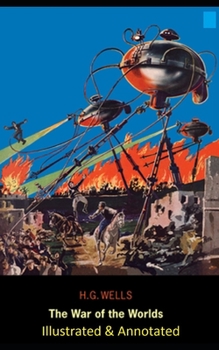 Paperback The War of the Worlds Illustrated & Annotated Book