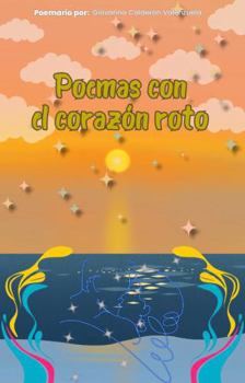 Paperback Poemas con el Corazón Roto (Spanish Edition) [Spanish] Book