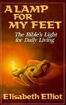 Paperback A Lamp for My Feet: The Bible's Light for Your Daily Walk Book