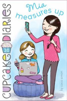 Mia Measures Up - Book #30 of the Cupcake Diaries