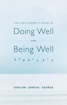 Paperback The Law Student's Guide to Doing Well and Being Well Book