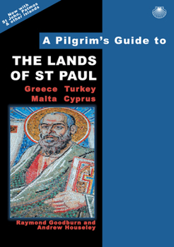 Paperback A Pilgrim's Guide to the Lands of Saint Paul: Greece, Turkey, Malta, Cyprus Book