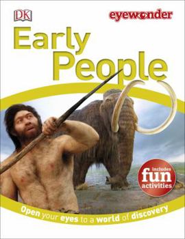 Hardcover Eye Wonder: Early People: Open Your Eyes to a World of Discovery Book