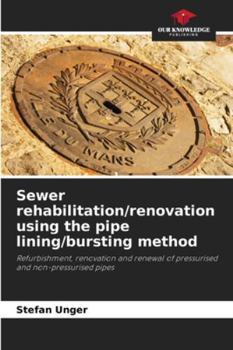 Paperback Sewer rehabilitation/renovation using the pipe lining/bursting method Book