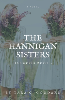 Paperback The Hannigan Sisters: Oakwood Book Two Book