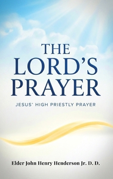 Hardcover The Lord's Prayer: Jesus' High Priestly Prayer Book