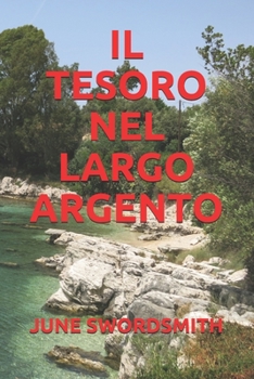 IL TESORO NEL LARGO ARGENTO (Italian Edition)