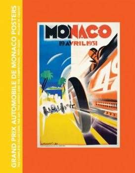 Grand Prix Automobile de Monaco Posters: The Complete Collection: The Art, the Artists and the Competition, 1929-2009